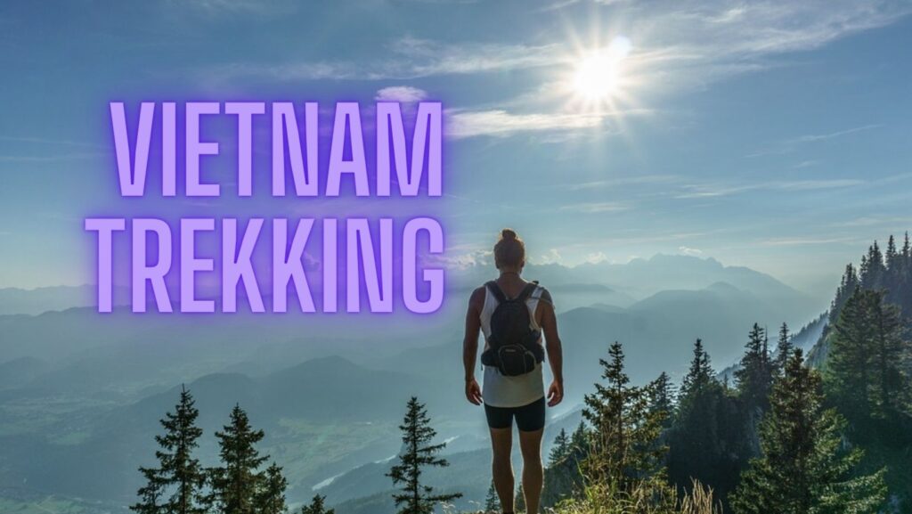 Les 8 meilleurs endroits pour faire du trekking au Vietnam