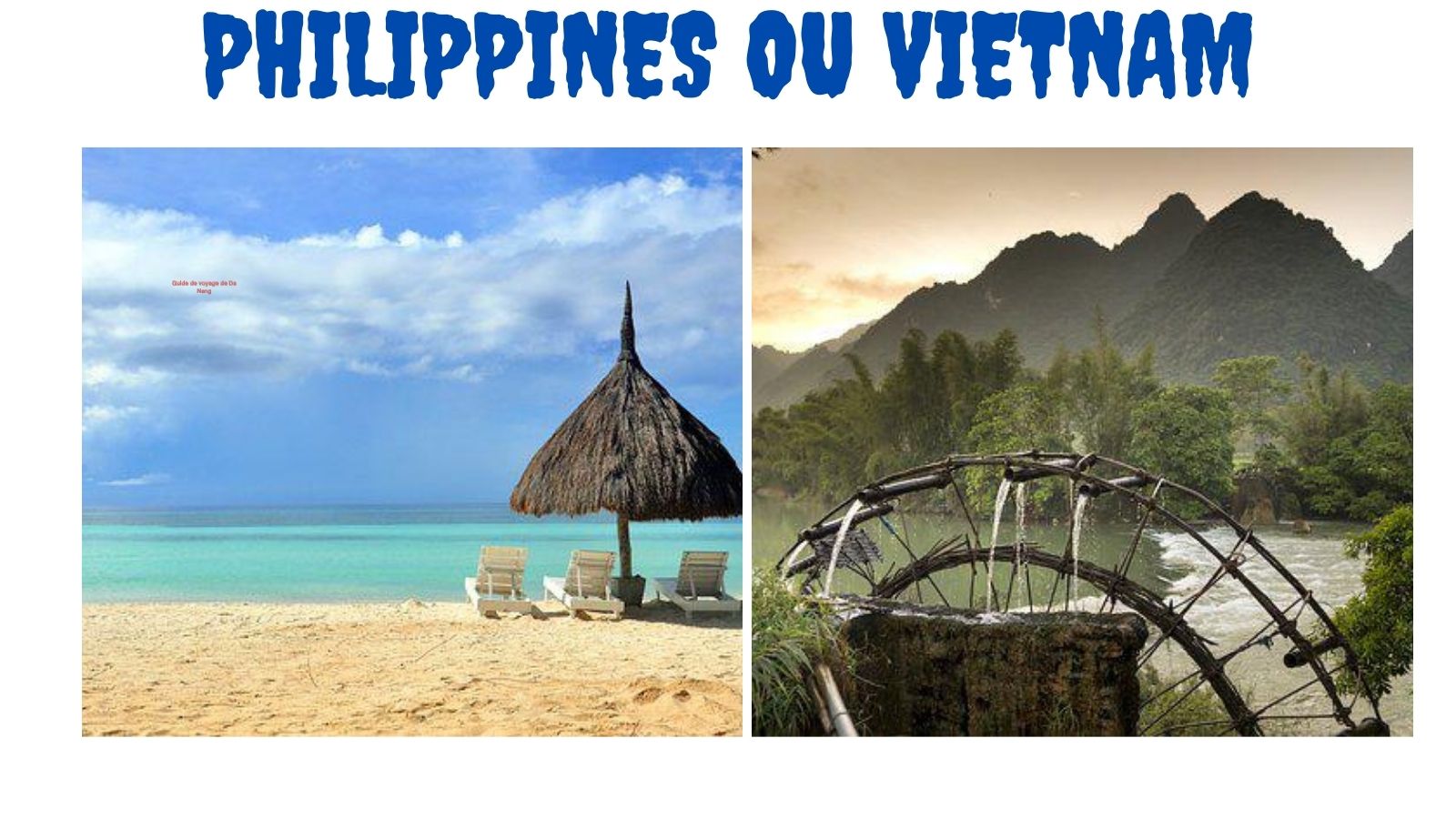 Philippines ou Vietnam