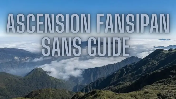 Randonnée Fansipan sans guide est -il possible ? Oui mais….Conseils pour réussir votre Ascension Fansipan