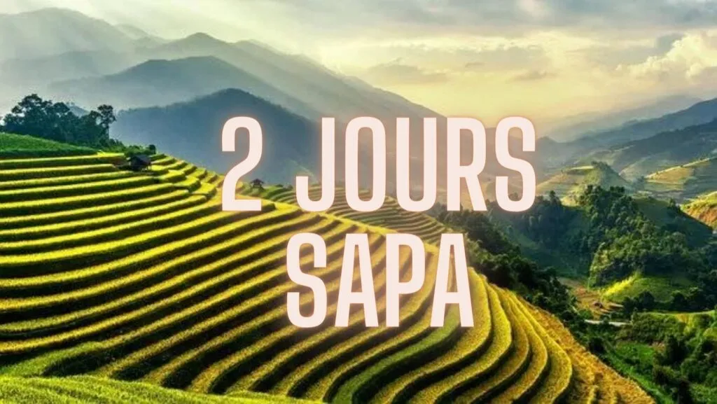 itinéraire de 10 jours au Vietnam Combien de temps qu'il faut à Sapa ? 2 jours suffisent pour visiter Sapa ?